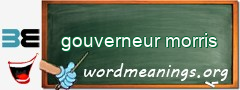 WordMeaning blackboard for gouverneur morris